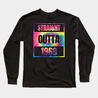 Straight Outta 1969 Hippy Tie Dye Born in '69 Long Sleeve T-Shirt